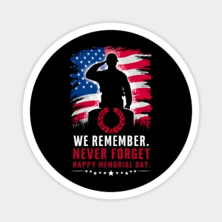 We remember never Forget Happy Memorial day  | Veteran lover gifts Magnet